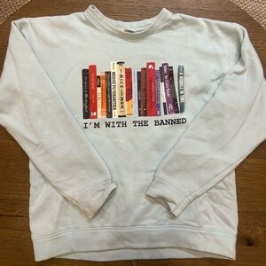 I'm With the Banned Sweatshirt